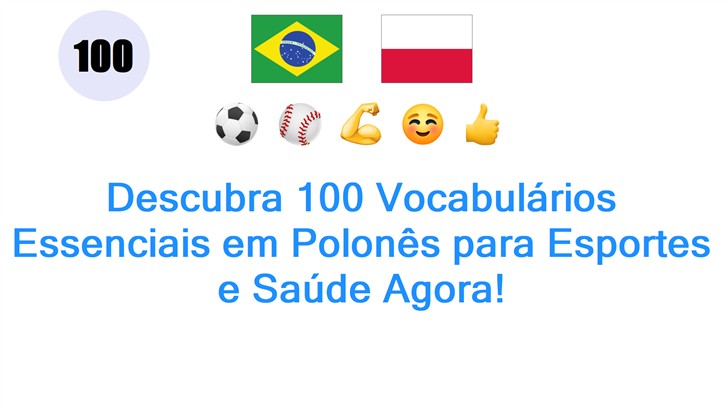 Descubra 100 Vocabulários Essenciais em Polonês para Esportes e Saúde Agora!